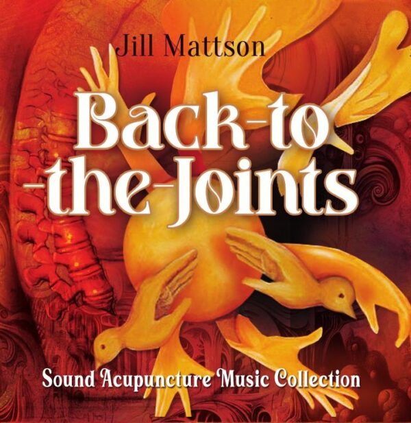 Back to the Joints ~ Sound Acupuncture Music Collection ~